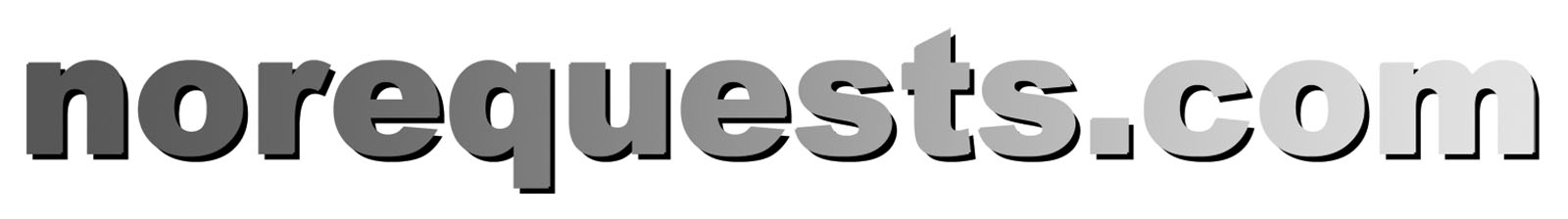 [ n o r e q u e s t s . c o m ]
